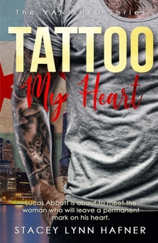 Tattoo My Heart: Tattoo My Heart - Book #1 of the Vanished