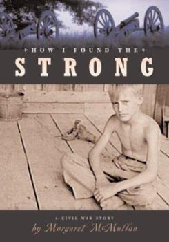Hardcover How I Found the Strong: A Civil War Story Book