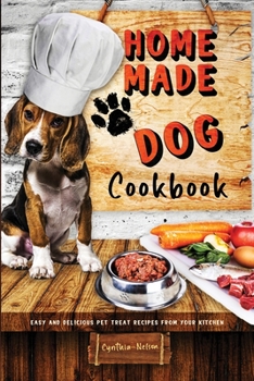 Paperback Homemade Dog Cookbook Easy and Delicious Pet Treat Recipes From Your Kitchen Book