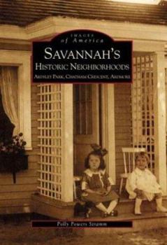 Paperback Savannah's Historic Neighborhoods: Ardsley Park, Chatham Crescent, Ardmore Book