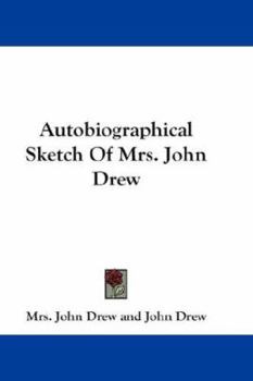 Paperback Autobiographical Sketch of Mrs. John Drew Book