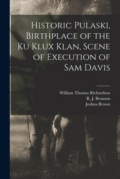 Paperback Historic Pulaski, Birthplace of the Ku Klux Klan, Scene of Execution of Sam Davis Book