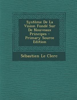 Paperback Systeme de La Vision Fonde Sur de Nouveaux Principes - Primary Source Edition [Afrikaans] Book