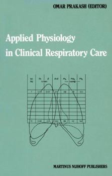 Applied Physiology in Clinical Respiratory Care (Developments in Critical Care Medicine and Anaesthesiology)