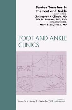 Hardcover Tendon Transfers in the Foot and Ankle, an Issue of Foot and Ankle Clinics: Volume 16-3 Book