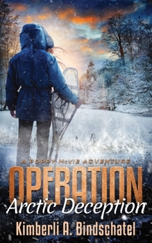 Paperback Operation Arctic Deception: A thrilling winter survival adventure in the north woods of Canada Book