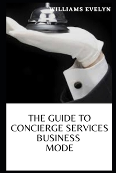 Paperback The Guide to Concierge Service Business Mode Book