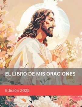 Paperback El Libro de Mnis Oraciones: Edición 2025 [Spanish] Book