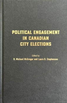 Hardcover Political Engagement in Canadian City Elections Book