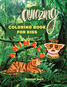 Paperback AMAZING Coloring Book For Kids Animals: Fun and Easy Coloring Book For Kids AWESOME coloring book with animals for Boys, Girls, Beginners, Preschool a Book