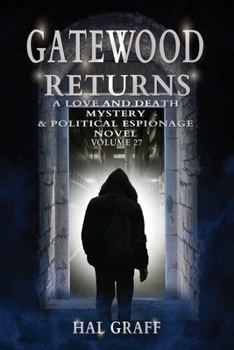 Paperback Gatewood Returns: A Love and Death Mystery & Political Espionage Novel Book