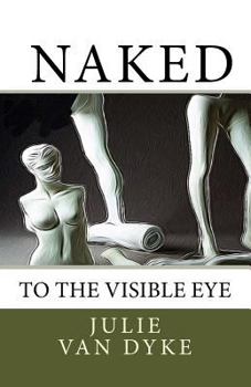 Paperback Naked to the Visible Eye Book