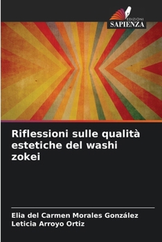 Riflessioni sulle qualità estetiche del washi zokei (Italian Edition)