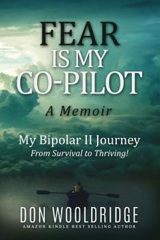 Paperback Fear is My Co-Pilot: A Memoir My Bipolar II Journey Book