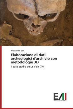 Paperback Elaborazione di dati archeologici d'archivio con metodologie 3D [Italian] Book