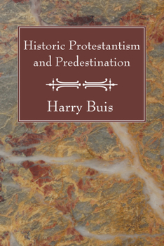 Paperback Historic Protestantism and Predestination Book