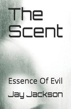 Paperback The Scent: Essence Of Evil Book