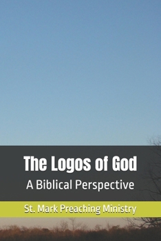 Paperback The Logos of God: A Biblical Perspective Book