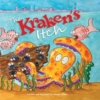 Paperback The Kraken's Itch: When Kraken has an Itch, everybody gets scared! Book