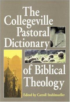 Hardcover The Collegeville Pastoral Dictionary of Biblical Theology Book