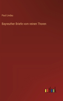 Bayreuther Briefe vom reinen Thoren