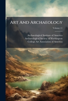 Paperback Art And Archaeology; Volume 11 Book