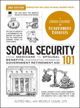 Hardcover Social Security 101, 2nd Edition: From Medicare to Spousal Benefits, an Essential Primer on Government Retirement Aid Book