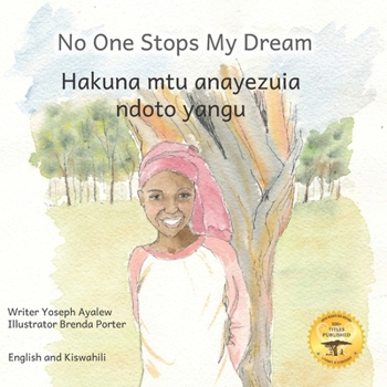 Paperback No One Stops My Dream: Inclusive Education Makes Dreams Come True in Kiswahili and English Book