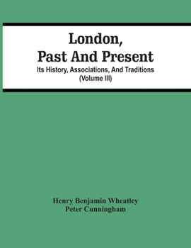 Paperback London, Past And Present; Its History, Associations, And Traditions (Volume Iii) Book