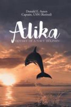 Paperback Alika: Odyssey of a Navy Dolphin Book