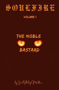 Soulfire: Volume I: The Noble Bastard