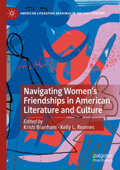 Paperback Navigating Women's Friendships in American Literature and Culture Book