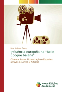 Paperback Influência européia na "Belle Époque baiana" [Portuguese] Book