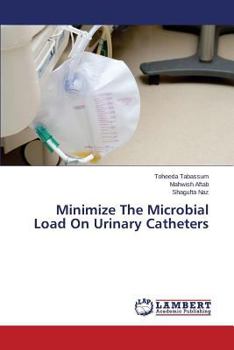 Paperback Minimize The Microbial Load On Urinary Catheters Book