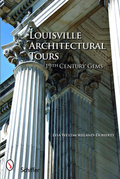 Paperback Louisville Architectural Tours: 19th Century Gems Book