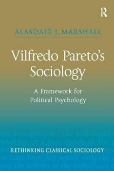 Hardcover Vilfredo Pareto's Sociology: A Framework for Political Psychology Book