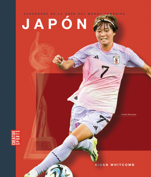 Japón (Ganadoras de la Copa del Mundo Femenina) (Spanish Edition)