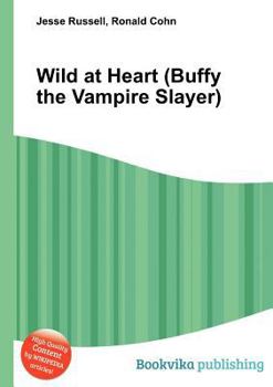 Paperback Wild at Heart (Buffy the Vampire Slayer) Book