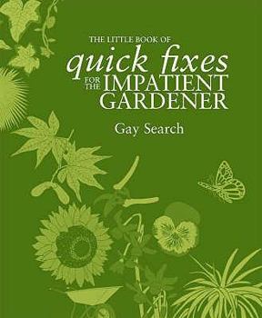 Paperback The Little Book of Quick Fixes for the Impatient Gardener Book