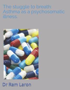 Paperback The Strugle to Breath: Asthma as a Psychosomatic Illness. Book