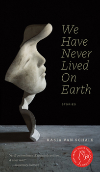 Paperback We Have Never Lived on Earth Book