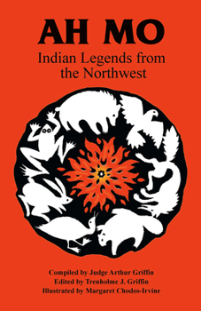 Paperback Ah Mo: Indian Legends of the Northwest Book
