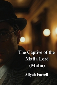 Paperback The Captive of the Mafia Lord (Mafia) Book