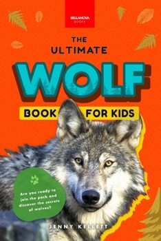 Paperback Wolves The Ultimate Wolf Book for Kids: 100+ Amazing Wolf Facts, Photos, Quiz + More Book