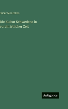 Die Kultur Schwedens in vorchristlicher Zeit