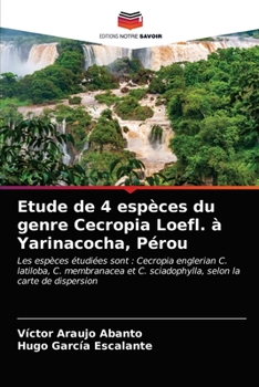 Paperback Etude de 4 espèces du genre Cecropia Loefl. à Yarinacocha, Pérou [French] Book