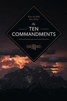 Paperback What the Bible Says About the Ten Commandments Book