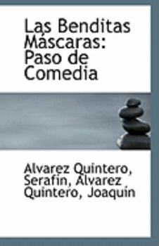 Paperback Las Benditas Mascaras: Paso de Comedia Book