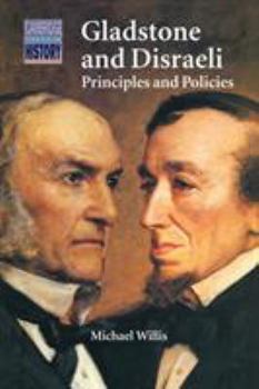 Paperback Gladstone and Disraeli: Principles and Policies Book