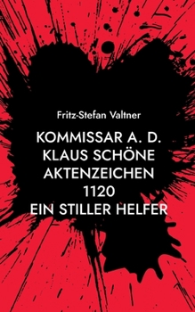 Paperback Kommissar a. D. Klaus Schöne: Aktenzeichen 1120 Ein stiller Helfer [German] Book